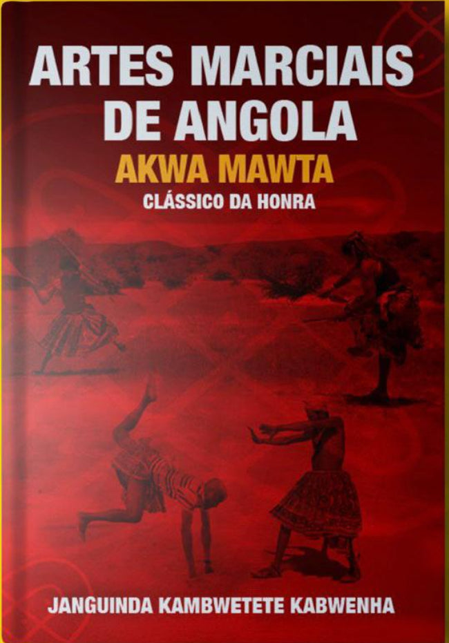 ARTES MARCIAIS DE ANGOLA-AKWA MAWTA-CLÁSSICO DA HONRA