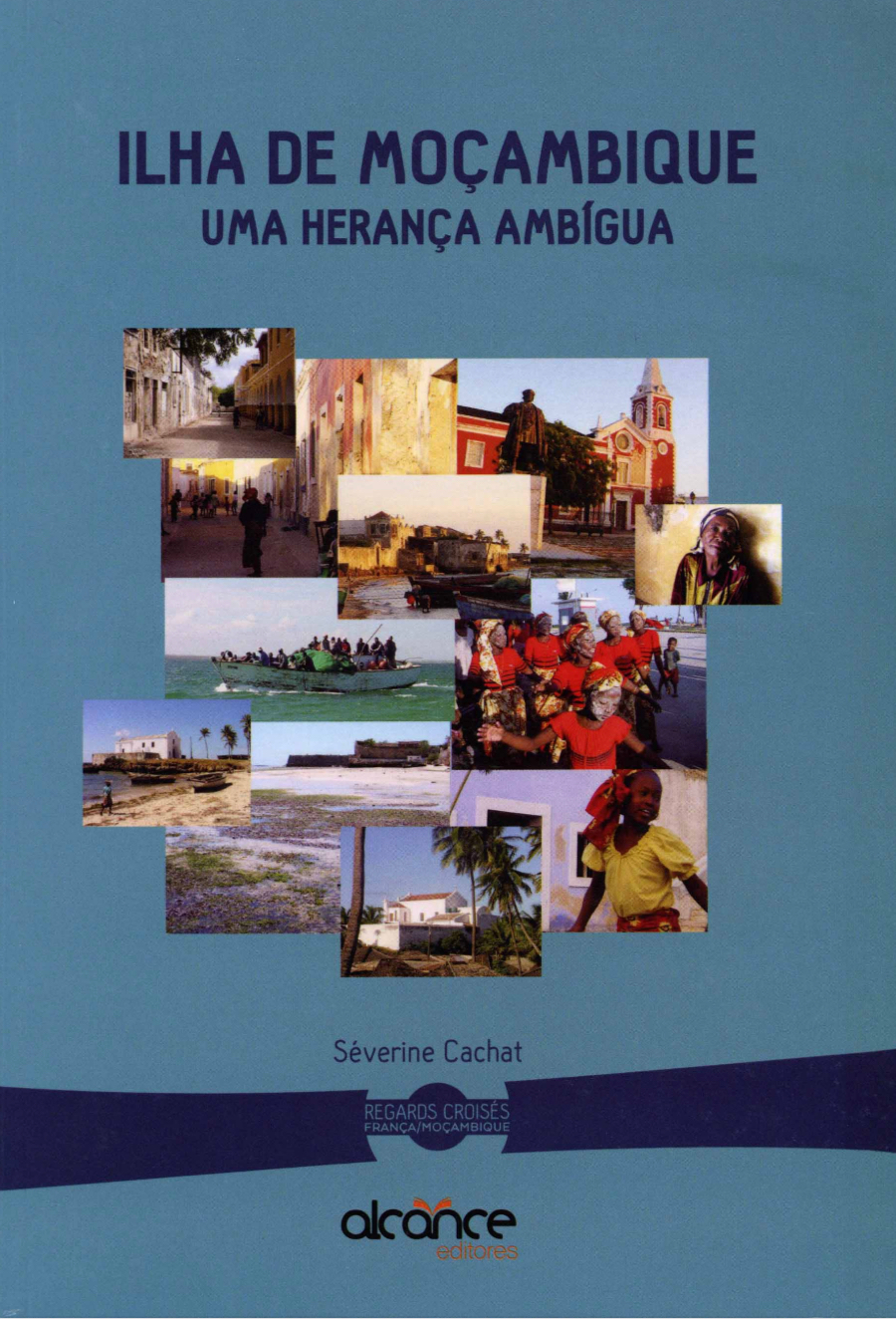 ILHA DE MOÇAMBIQUE - Uma Herança Ambigua