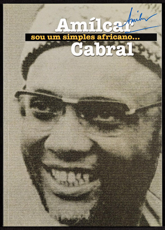 Amílcar Cabral - Sou um simples Africano