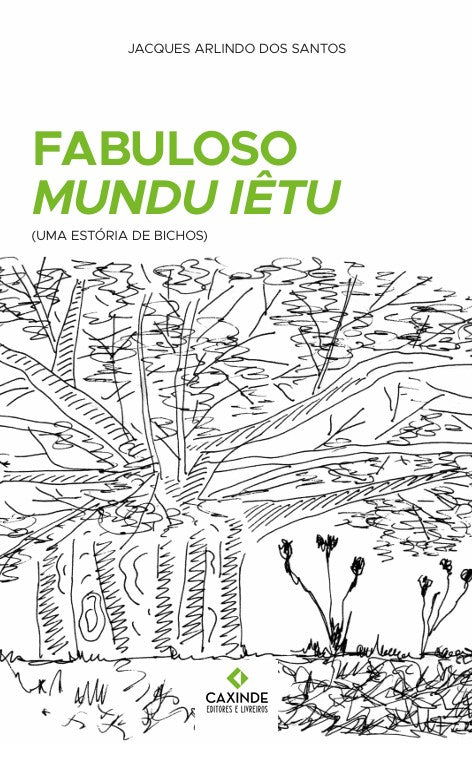 FABULOSO MUNDU IÊTU ( Uma estória de bichos )
